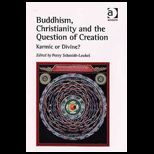 Buddhism, Christianity And the Question of Creation
