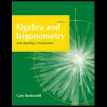 College Algebra and Trigonometry with Modeling and Visualization