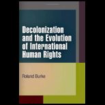 Decolonization and the Evolution of International Human Rights