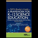 NSTA Readers Guide to A Framework for K 12 Science Education, Expanded Edition Practices, Crosscutting Concepts, and Core Ideas