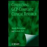 Conducting GCP Compliant Clinical Research  A Practical Guide