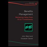 Benefits Management Delivering Value from IS and IT Investments