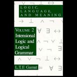 Logic, Language, and Leaning  Intensional Logic and Logic Grammar, Volume II