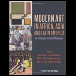 Modern Art in Africa, Asia and Latin America An Introduction to Global Modernisms