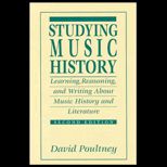 Studying Music History  Learning, Reasoning and Writing about Music History and Literature