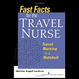 Fast Facts for the Travel Nurse ; Travel Nursing in a Nutshell
