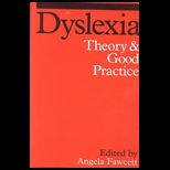 Dyslexia  Theory and Good Practice