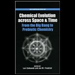 Chemical Evolution across Space and Time  From the Big Bang to Prebiotic Chemistry