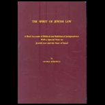 Spirit of Jewish Law A Brief Account of Biblical and Rabbinical Jurisprudence with a Special Note on Jewish Law and the State of Israel