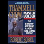 Trammell Crow, Master Builder  The Story of Americas Largest Real Estate Empire