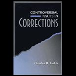 Controversial Issues in Corrections