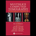 Multislice Computed Tomography  Principles, Practice, and Clinical Protocols