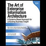 Art of Enterprise Information Architecture A Systems Based Approach for Unlocking Business Insight