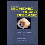 Atlas of Ischemic Heart Disease  Clinical and Pathologic Aspects
