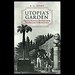 Utopias Garden  French Natural History from Old Regime to Revolution