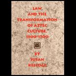 Law and the Transformation of Aztec Culture, 1500 1700
