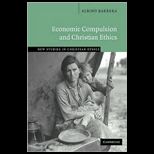 Economics Compulsion and Christian Ethics