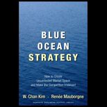Blue Ocean Strategy  How To Create Uncontested Market Space And Make The Competition Irrelevant