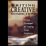 Writing Creative Nonfiction  Fiction Techniques for Crafting Great Nonfiction