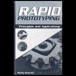 Rapid Prototyping  Principles and Applications
