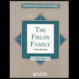 Transactional Practice The Fields Family   Estate Planning