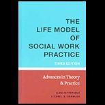 Life Model of Social Work Practice  Advances in Theory and Practice