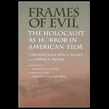 Frames of Evil  The Holocaust as Horror in American Film