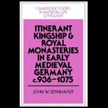 Itinerant Kingship and Royal Monasteries in Early Medieval Germany