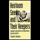 Heirloom Seeds and Their Keepers  Marginality and Memory in the Conservation of Biological Diversity
