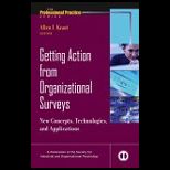 Getting Action from Organizational Surveys  New Concepts, Technologies, and Applications