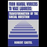 FROM MANUAL WORKERS TO WAGE LABORERS
