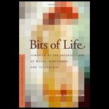 Bits of Life Feminism at the Intersections of Media, Bioscience, and Technology