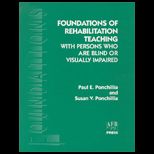 Foundations of Rehabilitation Teaching With Persons Who Are Blind or Visually Impaired