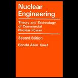 Nuclear Engineering  Theory and Technology of Commercial Nuclear Power
