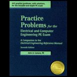 Practice Problems for the Electrical and Computer Engineering PE Exam A Companion to the Electrical Engineering Reference Manual