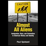 Almost All Aliens  Race, Colonialism and Immigration in American History and Identity