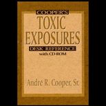 Coopers Toxic Exposures Desk Reference  With CD