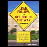 Lead, Follow, or Get out of the Way  How to Be a More Effective Leader in Todays Schools