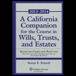 California Companion for Course Will Trust Estates 2012 2013 Supp