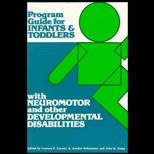 Program Guide for Infants and Toddlers with Neuromotor and Other Developmental Disabilities
