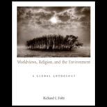 Worldviews, Religion and the Environment  A Global Anthology