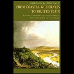 From Coastal Wilderness to Fruited Plain  A History of Environmental Change in Temperate North America, 1500 Present