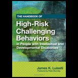 Handbook of High Risk Challenging Behaviors in People with Intellectual and Developmental Disabilities