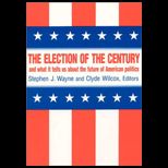 Election of the Century and What It Tells Us About the Future of American Politics