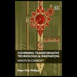 Governing Transformative Technological Innovation  Whos in Charge?