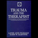 Trauma and the Therapist  Countertransference and Vicarious Traumatization in Psychotherapy with Incest Survivors