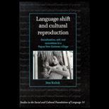 Language Shift and Cultural Reproduction  Socialization, Self and Syncretism in a Papua New Guinea Village