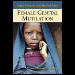 Female Genital Mutilation Legal, Cultural and Medical Issues