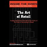 Art of Retail  Leading Retail Executives Reveal the Tricks of the Trade to Succeeding in Retail