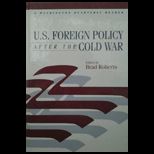 U. S. Foreign Policy After the Cold War